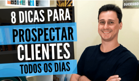 O que é Prospecção de Clientes: 8 dicas para prospectar todo dia