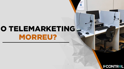 Pcontrol: o telemarketing morreu?