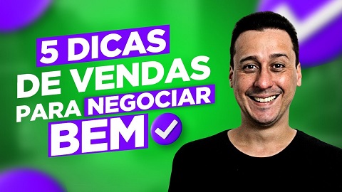 5 DICAS DE VENDAS de como NEGOCIAR BEM