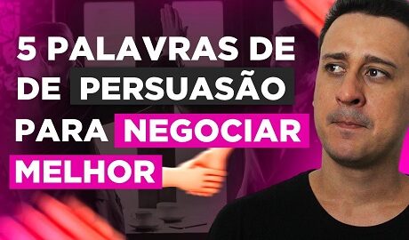 5 palavras de PERSUASÃO para NEGOCIAR MELHOR com qualquer cliente