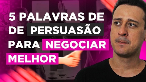 5 palavras de PERSUASÃO para NEGOCIAR MELHOR com qualquer cliente