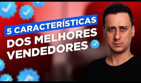 As 5 Características dos MELHORES VENDEDORES - Pcontrol