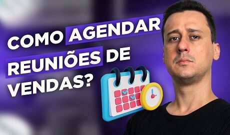 Técnicas Infalíveis para Agendar Reuniões de Venda