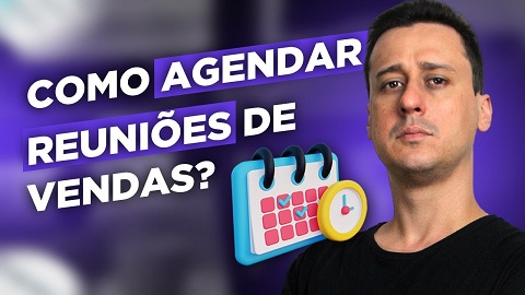 Técnicas Infalíveis para Agendar Reuniões de Venda